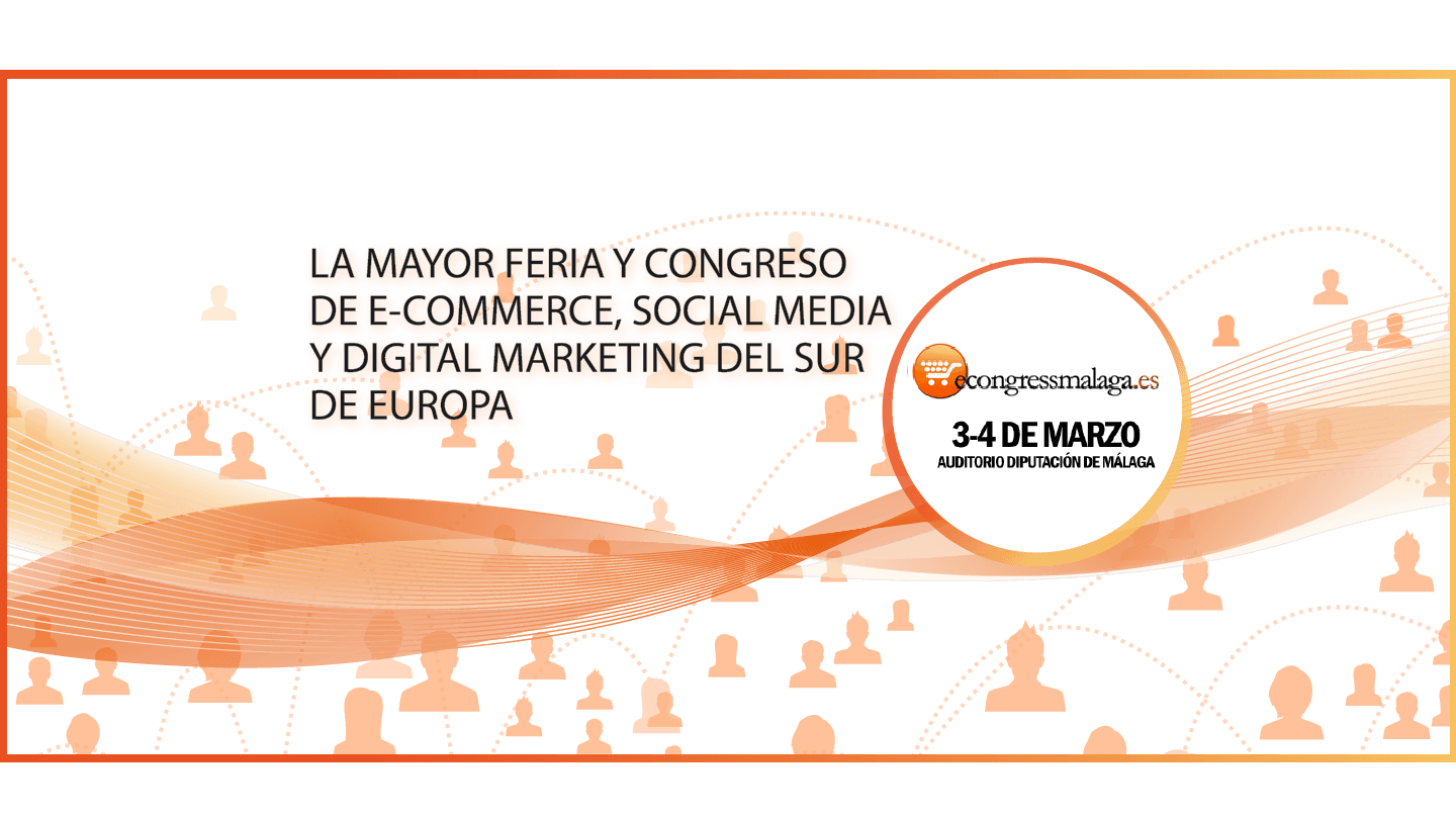 En este momento estás viendo Econgress Málaga 2016, evento líder sobre e-commerce, Social Media y Marketing Digital