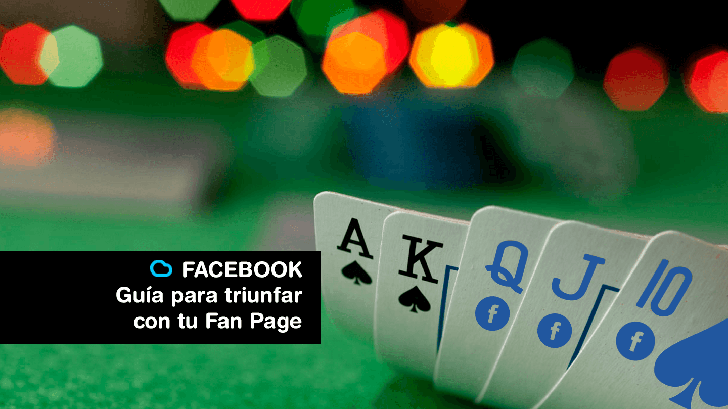 En este momento estás viendo Guía para triunfar en Facebook con tu Fan Page